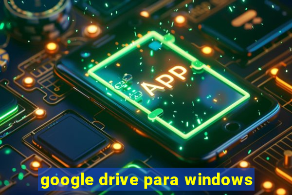 google drive para windows